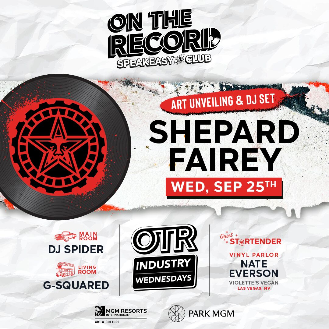 Promotional graphic for On The Record featuring Shepard Fairey’s art unveiling and DJ set on Wednesday, September 25th, with DJ Spider, G-Squared, and Nate Everson.